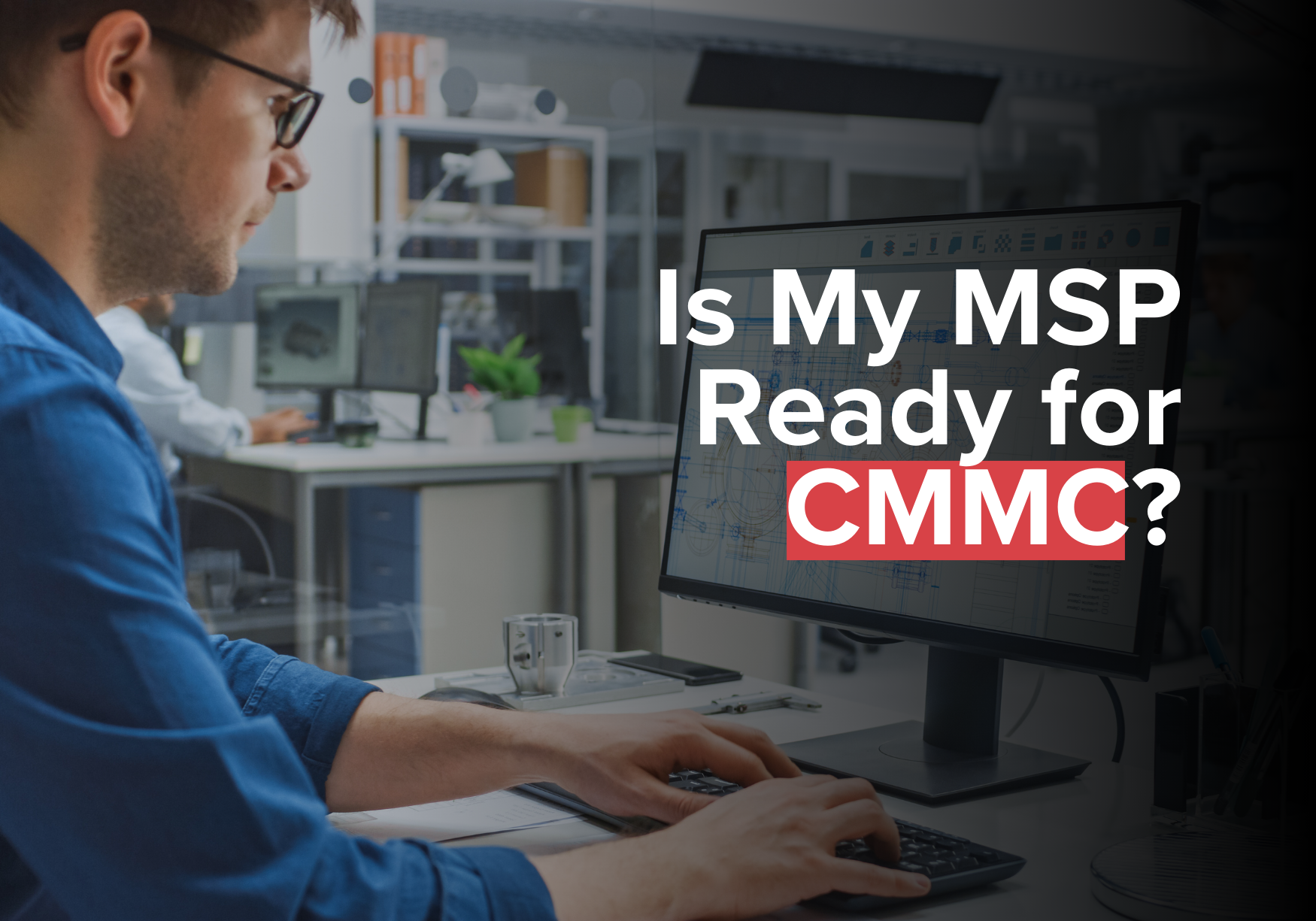 Is my MSP ready for CMMC?